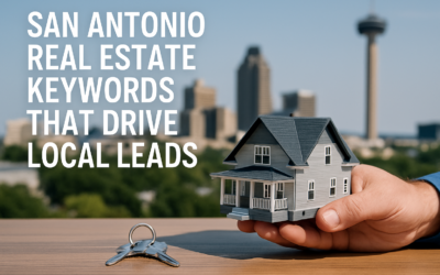 San Antonio Real Estate Keywords That Drive Local Leads