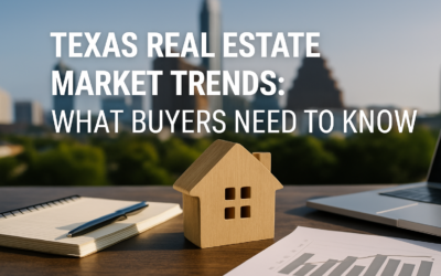Texas Real Estate Market Trends: What Buyers Need to Know