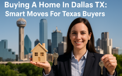 Buying A Home In Dallas TX: Smart Moves For Texas Buyers