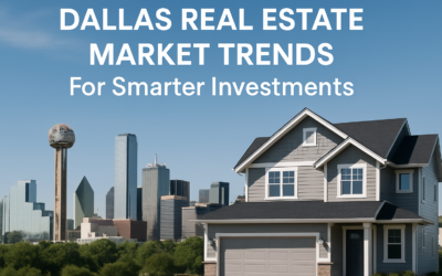 Dallas Real Estate Market Trends For Smarter Investments